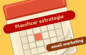 Planificar estrategia de email marketing