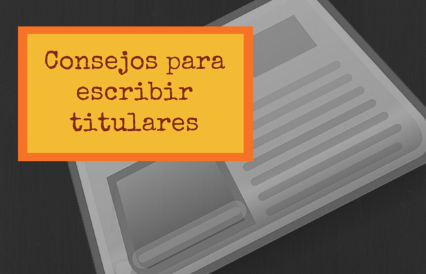 Consejos para escribir titulares