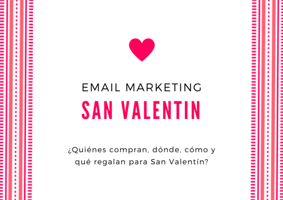 datos para plantear tu campaña de email marketing en San Valentín