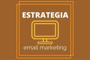 Estrategia de email marketing