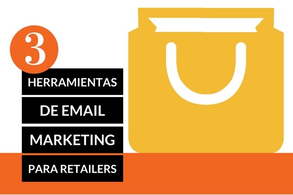 3 herramientas de email marketing para retailers